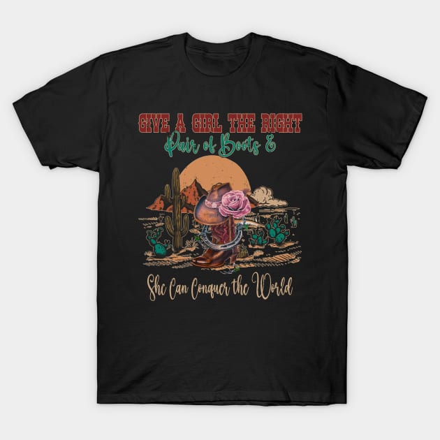 Give A Girl The Right Pair Of Boots & She Can Conquer The World Boots Lyrics Cactus T-Shirt by Chocolate Candies